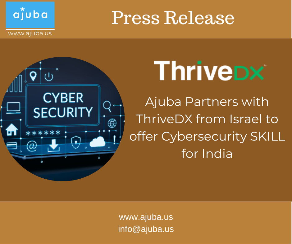 Ajuba Partners with ThriveDX from Israel to offer Cybersecurity SKILL for India