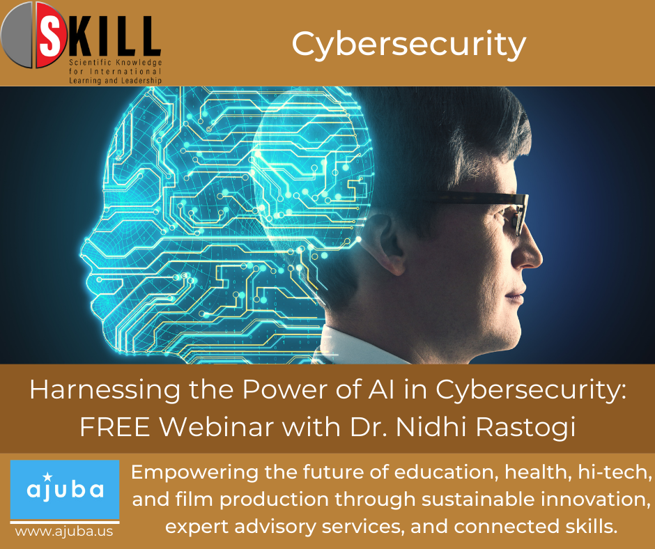 Harnessing the Power of AI in Cybersecurity: FREE Webinar with Dr. Nidhi Rastogi