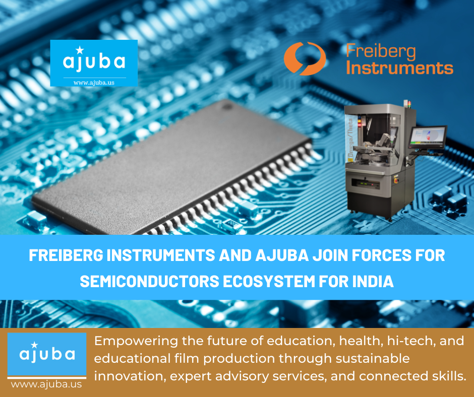 Freiberg Instruments GmbH and Ajuba Join Forces for Semiconductors Ecosystem for India